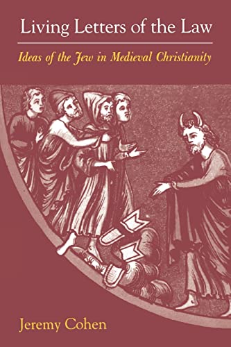 Living Letters of the Law: Ideas of the Jew in Medieval Christianity (The S. Mark Taper Foundation Imprint in Jewish Studies) von University of California Press